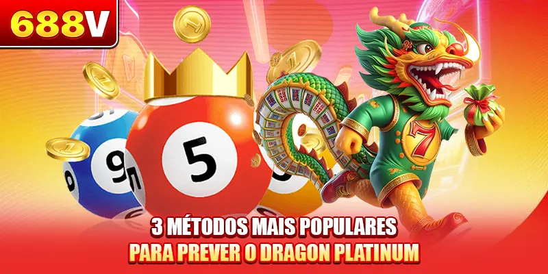 3 métodos mais populares para prever o Dragon Platinum