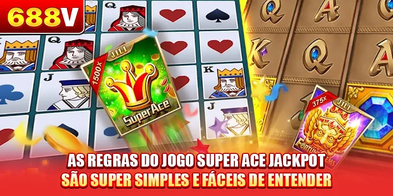 As regras do jogo Super ACE Jackpot são super simples e fáceis de entender.