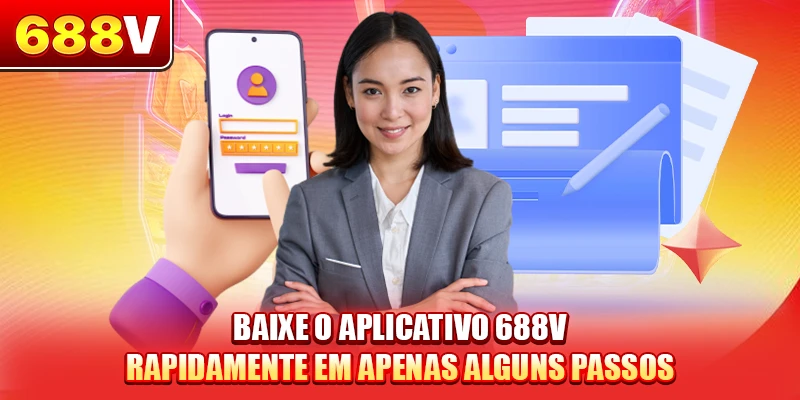 Baixar aplicativo 688V rapidamente em apenas alguns passos