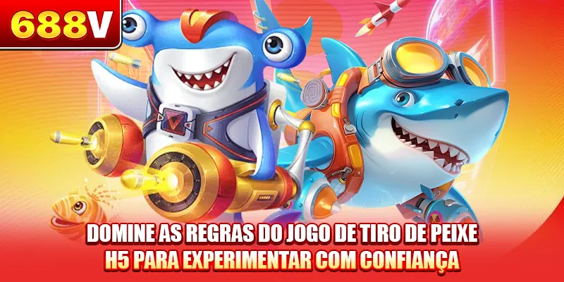 Domine as regras do jogo de tiro de peixe H5 para experimentar com confiança