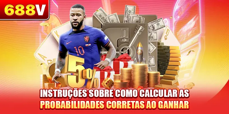 Instruções sobre como calcular as probabilidades corretas ao ganhar