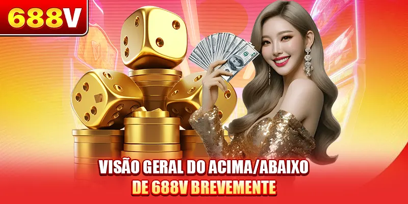 Visão geral do Acima/Abaixo de 688V brevemente